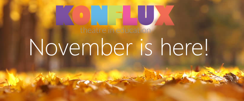 Konflux Theatre, November, blog, November is here, theatre in education, KS1, KS2, key stage 1, key stage 2, anti-bullying, road safety, remembrance day, guy fawkes, bonfire night, fireworks